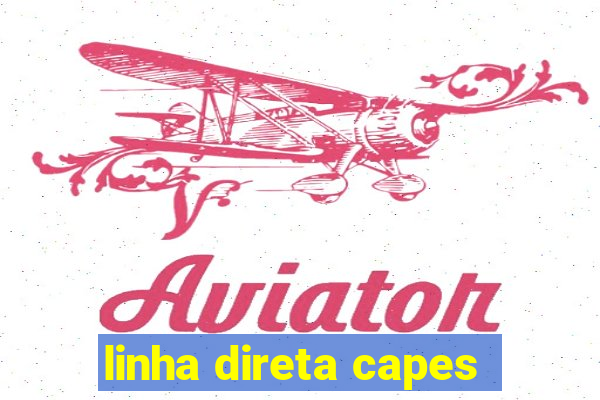 linha direta capes